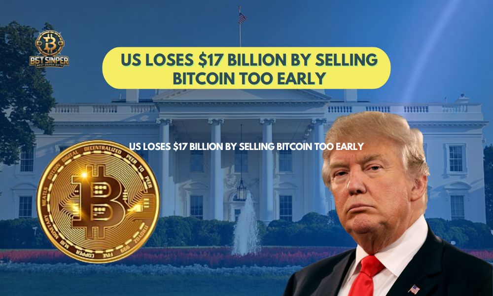 US loses $17 billion by selling bitcoin too early US loses $17 billion by selling bitcoin too early